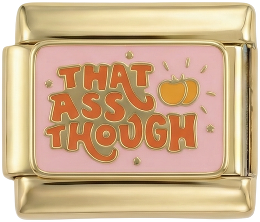 That Ass Though - That-Ass-Though.png